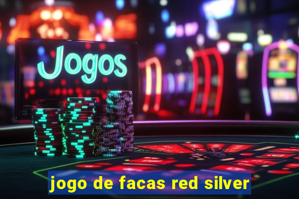 jogo de facas red silver