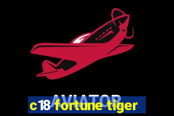 c18 fortune tiger