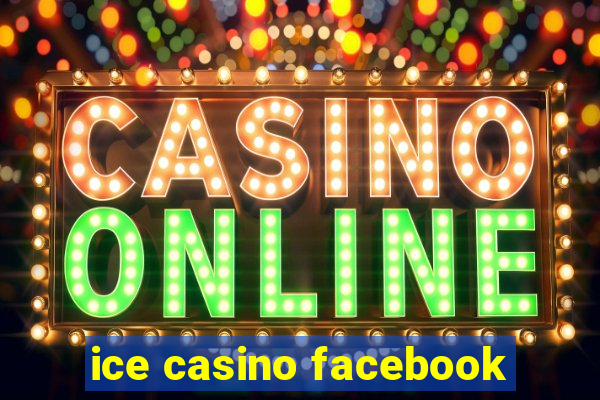 ice casino facebook