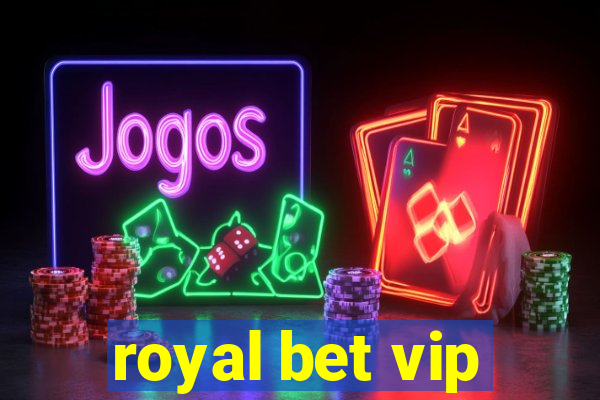 royal bet vip