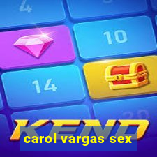 carol vargas sex