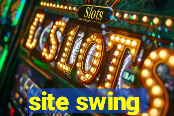 site swing