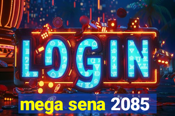 mega sena 2085