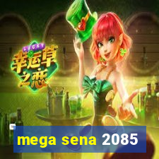 mega sena 2085