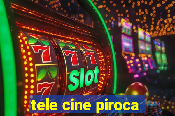 tele cine piroca