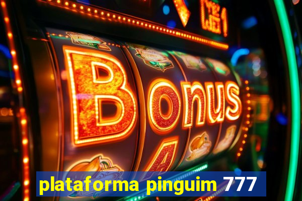 plataforma pinguim 777