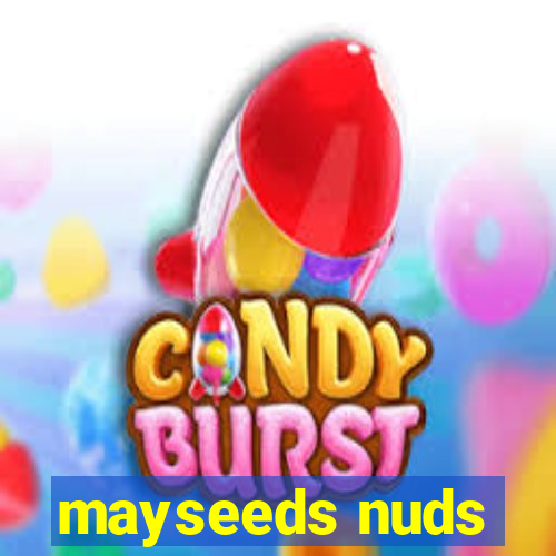 mayseeds nuds