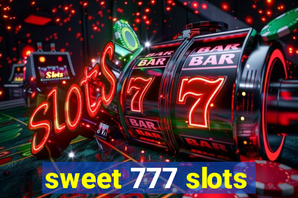 sweet 777 slots