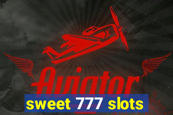 sweet 777 slots