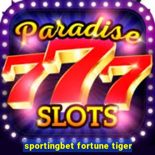 sportingbet fortune tiger