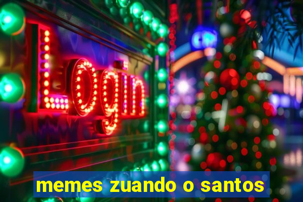 memes zuando o santos