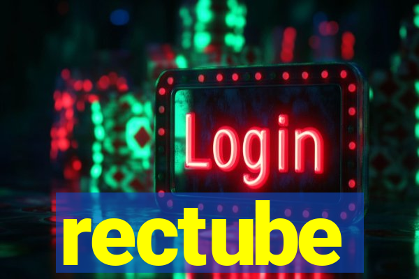 rectube