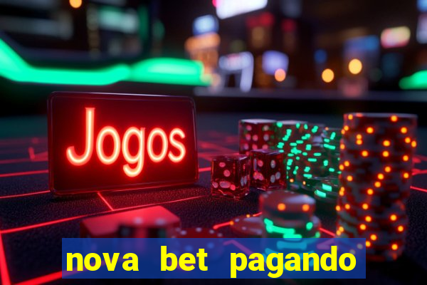 nova bet pagando no cadastro