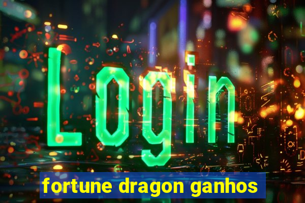 fortune dragon ganhos