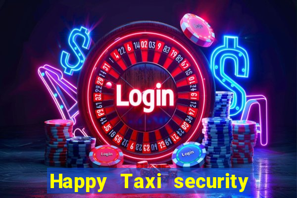 Happy Taxi security password road 96 happy