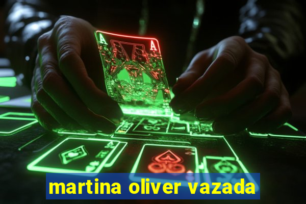 martina oliver vazada