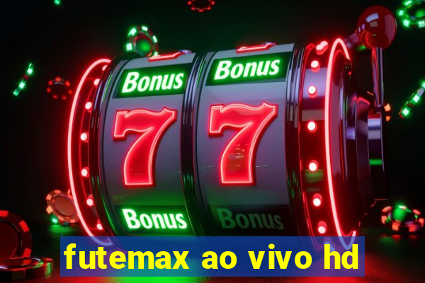 futemax ao vivo hd