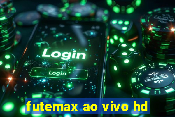 futemax ao vivo hd