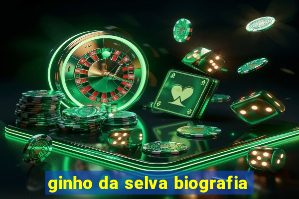 ginho da selva biografia