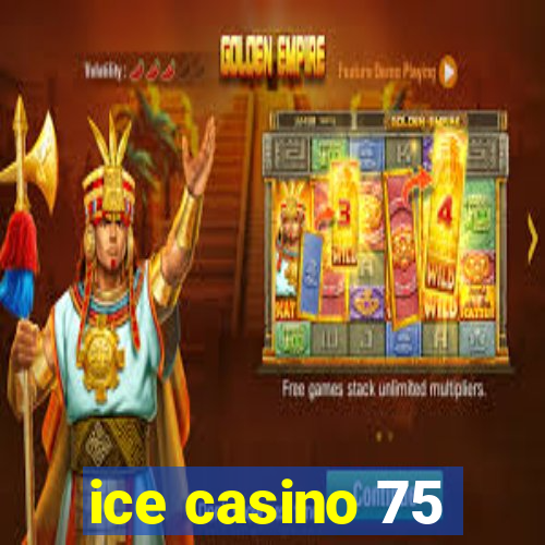 ice casino 75