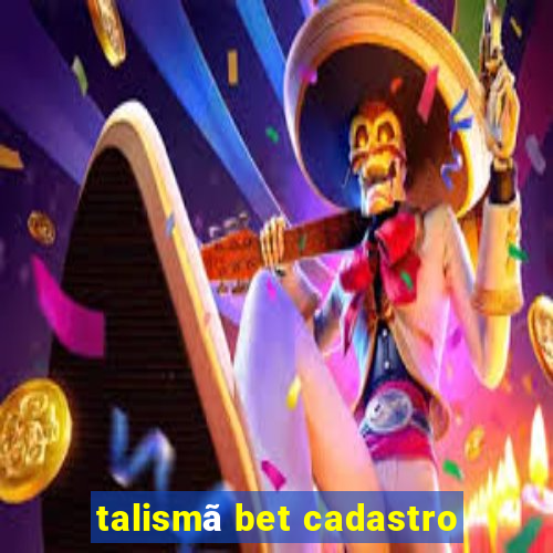 talismã bet cadastro