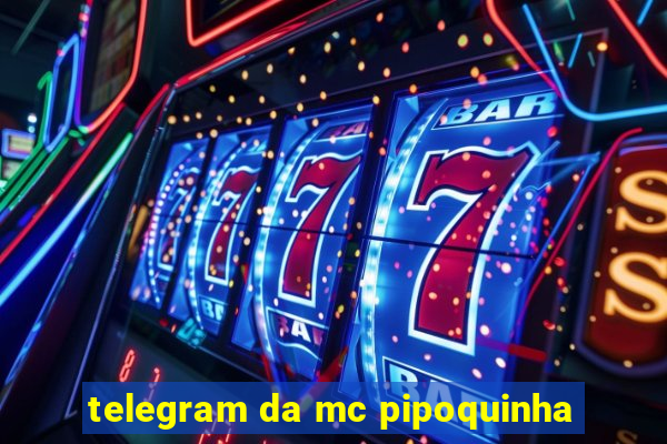 telegram da mc pipoquinha