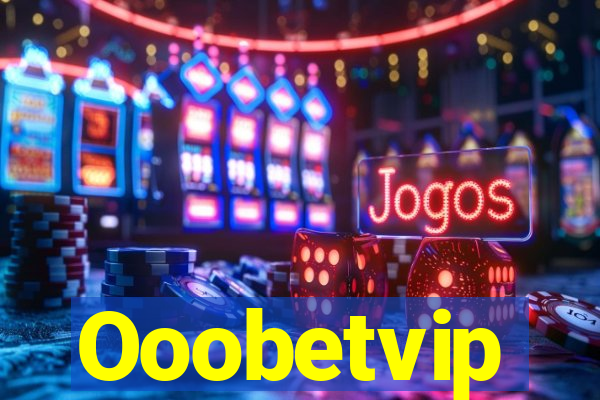 Ooobetvip