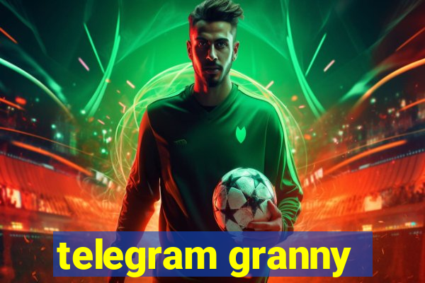 telegram granny