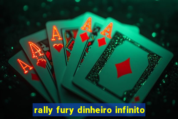 rally fury dinheiro infinito