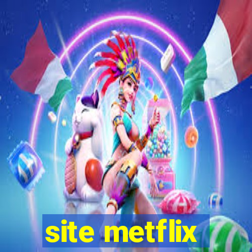 site metflix