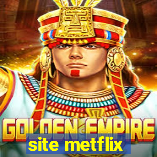 site metflix