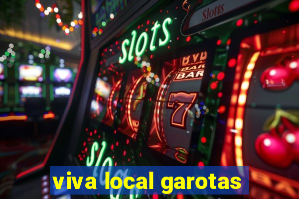 viva local garotas