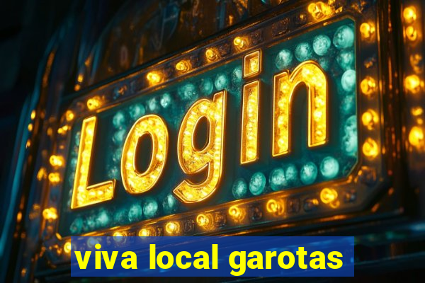 viva local garotas