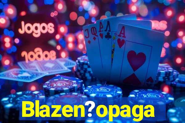 Blazen?opaga