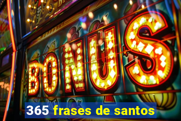 365 frases de santos