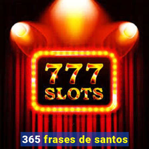 365 frases de santos