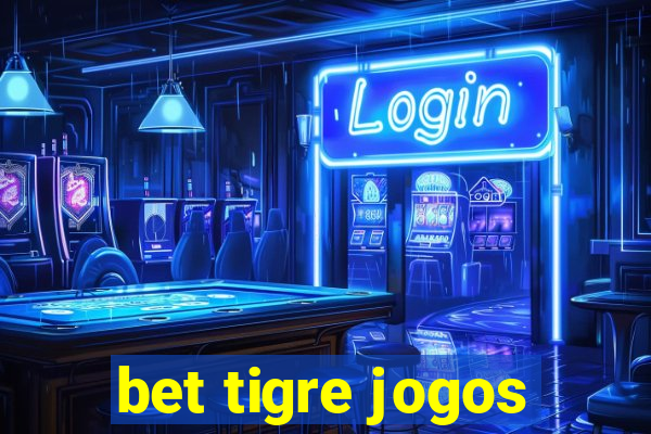 bet tigre jogos