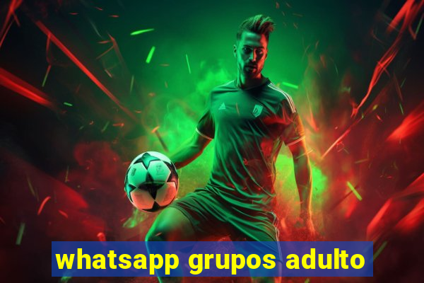 whatsapp grupos adulto