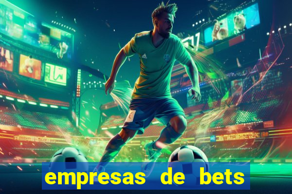 empresas de bets no brasil