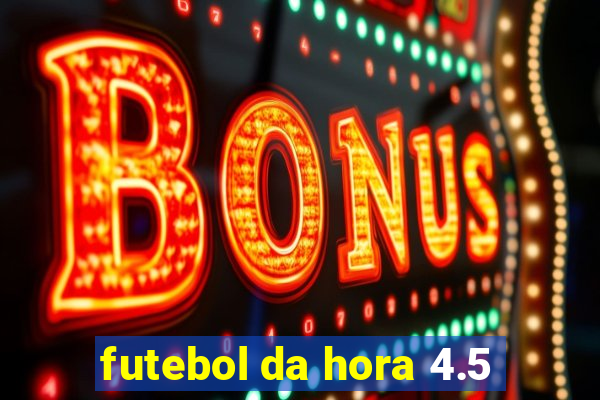 futebol da hora 4.5