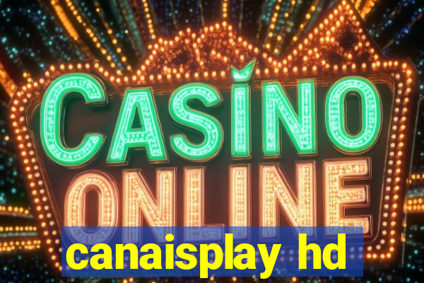 canaisplay hd