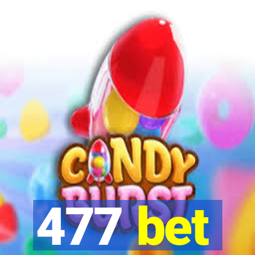 477 bet