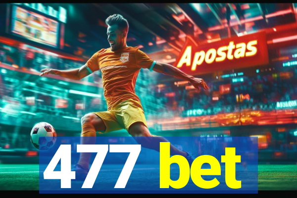 477 bet