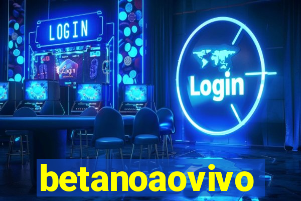 betanoaovivo