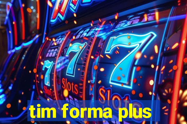 tim forma plus