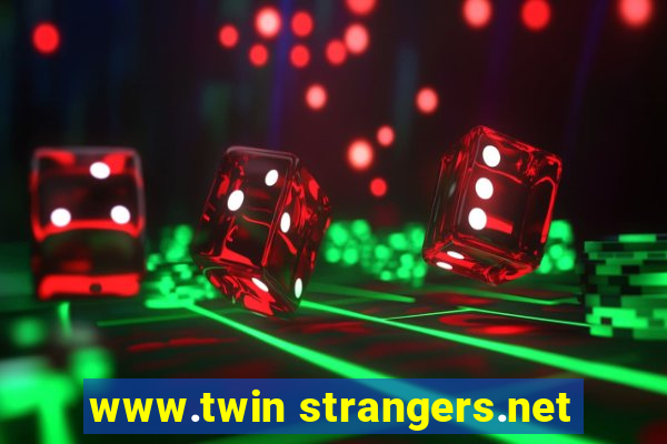 www.twin strangers.net