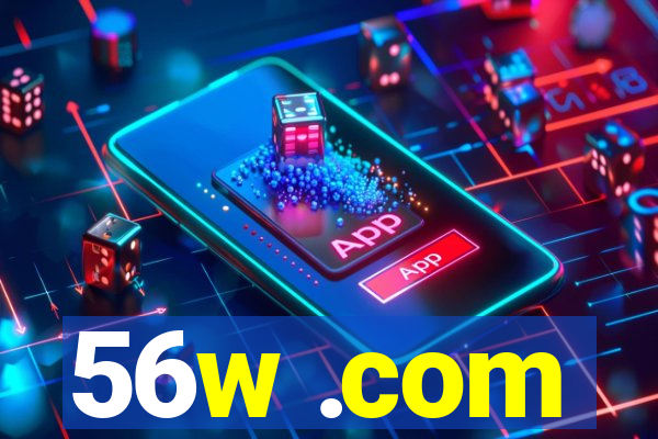 56w .com