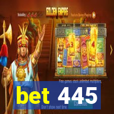 bet 445