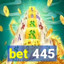 bet 445