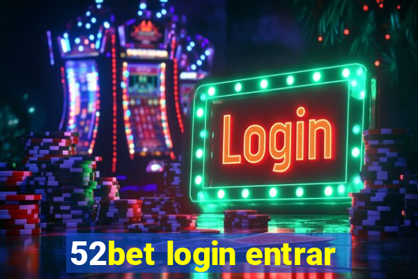 52bet login entrar